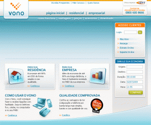 falevono.com.br: Vono, solução simples e econômica de telefonia por banda larga
Vono é a solução simples e econômica de telefonia por banda larga para você falar mais e pagar menos. Conheça os planos e comece a economizar em interurbanos utilizando o computador, celular ou fixo.