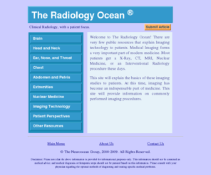 neuroocean.com: Clinical Imaging Information for Patients
A gathering place for patients who wish to understand the imaging procedures they or their loved ones have been involved in.