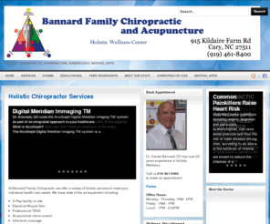 thebannardcenter.com: Bannard Family Chiropractic Cary NC | Chiropractor Cary NC | Acupuncture Cary NC | Soo Bahk Do Martial Arts
Dr. Daniel Bannard has over 25 years experience in Chiropractic, Acupuncture and Holistic Wellness Care, he Serves the Cary NC & Raleigh NC Area.