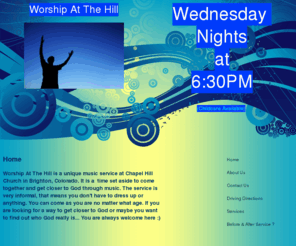 worshipatthehill.org: Worship At The Hill, Worship At The Hill Brighton, CO Home
Worship at the Hill is a unique music service at Chapel Hill Church in Brighton, Colorado. A time to get together and get closer to God through music. Wed@6:30p