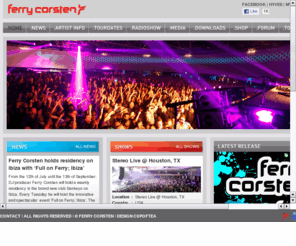 ferrycorsten.com: Ferry Corsten
The offical website of artist Ferry Corsten. Explore, see, hear, dance, chat with the man himself and meet new forum buddy’s.