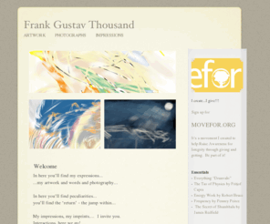 frankthousand.com: Frank Gustav Thousand
Hidden in Plain Sight' is the name chosen for the compilation of songs Frank Gustav Thousand has been composing this year.