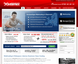 internex.at: Webspace Webhosting - internex Business Class Hosting in Österreich
Webhosting & Webspace in Österreich: Ausfallsicher, Performance u. Highspeed Anbindung. Der günstige & kompetente Webhosting | Webspace Anbieter.