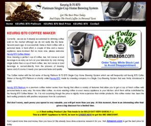 keurigb70coffeemaker.com: Keurig B70 Coffee Maker | Get Keurig B70 Coffee Maker for CHEAP TODAY!
Keurig B70 Coffee Maker is a premium coffee series by Keurig. It also known as Keurig B70 Brewing System comes to you to bring fresh coffee according to your taste. Get the Best Price on Keurig B70 Coffee Maker today!