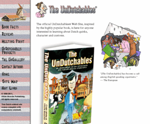 theundutchables.com: Welcome to The UnDutchables Web Site!
The official UnDutchables web site, inspired by the book 