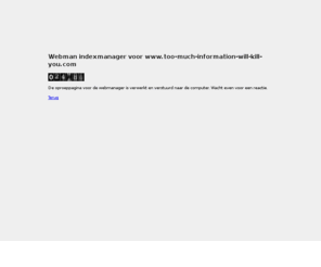 too-much-information-will-kill-you.com: Indexmanager voor too-much-information-will-kill-you.com
