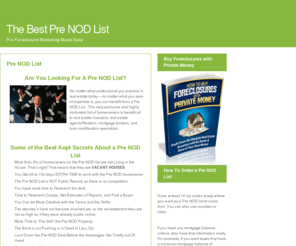 bestprenodlist.com: The Best Pre NOD List You Can Buy
Are you a real estate investor or Realtor who specializes in short sales or loan modifications?  Order the highest quality,most accurate Pre NOD leads available.