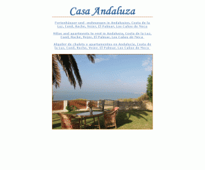 casa-andaluza.com: Casa Andaluza: Ferienhäuser und - wohnungen an der Costa de la Luz
Casa Andaluza - Ferienhäuser und Apartments an der Costa de la Luz, holiday villas and apartments, chalés de alquiler y apartamentos en Conil, Vejer, Barbate