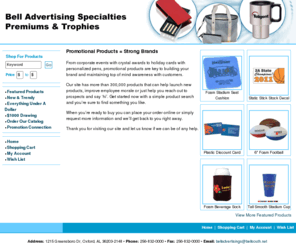 belladvertisingonline.com: Bell Advertising Specialties Premiums & Trophies
Promotional products, advertising specialties and business gifts. Shop our mall of products that can be imprinted with your company name & logo! Enter to win our drawing!