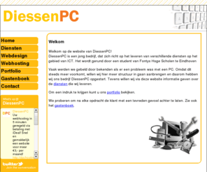 diessenpc.nl: DiessenPC, voor al uw computerproblemen, adviezen, webhosting, websites, software- en netwerkoplossingen.
DiessenPC, voor al uw computerproblemen, adviezen, websites, software- en netwerkoplossingen.