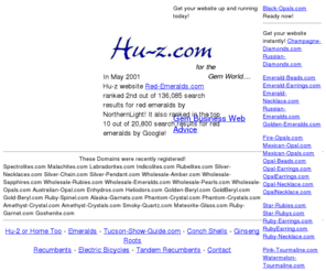hu-s.com: Hu-z.com
Emerald, Emeralds, emerald beads, Ruby, Rubies, Rubys, sapphire, sapphires, star sapphires, saphire, saphires, star saphires, star rubies, silver, ring rings, jewelry, jewelery, gem gems gemstone, gemstones, precious stones, necklace, necklaces, earing, earings, earring, earrings, bracelet, bracelets, cabochon, cabochons, opal, opals, tourmaline, tourmalines, amber, amber with insects, faceted gems, garnet, garnets, fossil, fossils, phantoms, carved gemstones, rose earrings, amethyst, seashell, seashells,