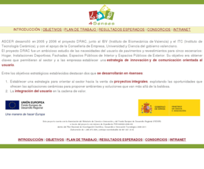 4senses.net: Prevención de riesgos ergonómicos y psicosociales en los centros de atención a personas en situación de dependencia de la Comunidad Valenciana.
El objetivo principal de esta herramienta es proporcionar contenidos técnicos de información, formación y buenas prácticas para la prevención de riesgos laborales (ergonómicos y psicosociales) en los centros de atención a personas en situación de dependencia.