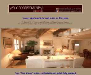 aixapartments.info: Aix Apartments, luxury apartment for rent, vacation in Aix, accommodation, boutique hotel aix en provence
Standing furnished apartment rental in the center town of Aix en Provence, flat in Aix