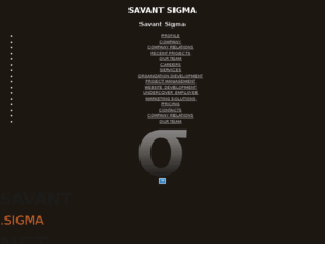 savantsigma.com: SAVANT SIGMA  Splash Page
Savant Sigma, LLC is company assisting in Organizational Development and Change Theory. A premium Website Development Company serving the Detroit Metropolitan area.