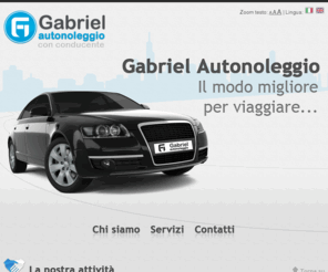 gabrielautonoleggio.com: Gabriel Autonoleggio
Gabriel Autonoleggio con conducente. La comodità di un autista personale, per condurvi ovunque voi vogliate.