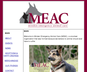 meac2007.com: MEAC :: Minden Emergency Animal Care
A volunteer organization that was formed because we believe no animal should ever have to suffer.