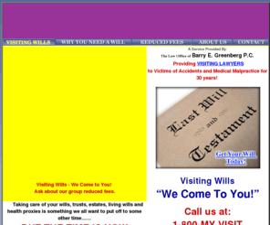 willsonwheelstoday.com: Make your will with the help of Visiting Wills
Visiting Wills from experienced firm travel anywhere in entire New York City area to advise and help you complete your last will and testament.