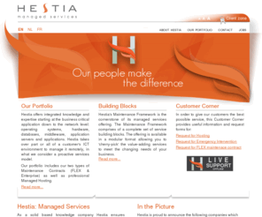 hestia-it.be: :: Hestia: Welcome ::
As a solid based knowledge company Hestia ensures consitency and absolute 
	quality by supporting and/or completely managing the ICT-infrastructure of our esteemed customers. Hestia is 
	a flexible company with thorough expertise and a proven track record but our inspired and motivated people 
	are what really differentiates us in the market.