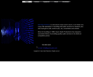 quamaudio.com: Quam Audio Productions
Digital audio production company in Boulder, Colorado specializing in remote multitrack digital recording, sweetening, compact disc duplication, digital editing, multimedia audio, mixing, mastering, and audio restoration.