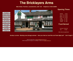 bricklayersarms.net: The Bricklayers Arms
Home of the Bricklayers Arms Public House in Thornton Leicestershire - Owned by Mr & Mrs Ben Markie - Fine Ales and Good Food