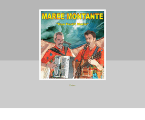 mareemontante.com: Avec Marée Montante, distraction assurée
Maree Montante, Duo festif marin, chants marins et autres, distraction assurée