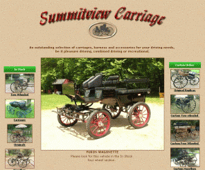 summitview.on.ca: Summitview Carriages - Carriages for sale
Summitview Carriages, horse carriages for sale, combined driving carriages,  new and antiques, single or multiple horse vehicles, as well as harness, carriage lamps and carriage accessories.