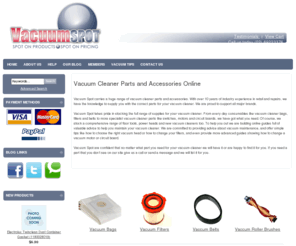 vacuumspot.com.au: Vacuum Cleaner Bags, Filters, Parts & Accessories | Vacuum Spot
VacuumSpot carry a massive range of quality vacuum cleaner bags and spare parts. Buy cheap vacuum filters, hose and 
accessories for all the major brands.