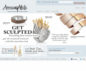 accessory-artists.com: Home page
Premiere source for unique, hand crafted designer jewelry from fine to fashion, created by independent, established and new emerging designers from around the world.
 