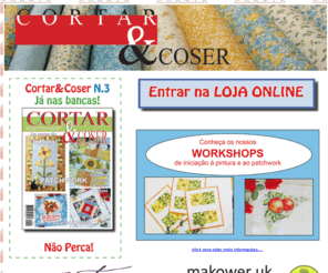 cortarecoser.pt: Cortar & Coser
Revista de Patchwork, com ideias, projectos e aplicações com tecidos