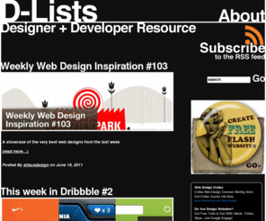 d-lists.com: D-Lists - Web & Graphic Design Inspiration
Comprehensive lists of the best web design content out there. Regular posts include weekly web inspiration. Also features reviews and interviews