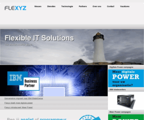 flexyz.com: Flexyz - Welkom bij Flexyz- Softwareontwikkeling,  maatwerk oplossingen,  linux,  java,  OpenPower
Flexyz BV - Snel en effectief flexibele software oplossingen op maat!   