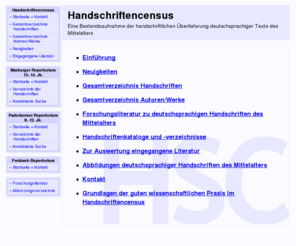 handschriftencensus.de: Handschriftencensus
Eine Bestandsaufnahme der handschriftlichen Überlieferung deutschsprachiger Texte des Mittelalters