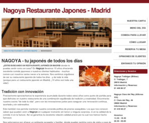 nagoya.es: Nagoya - Restaurante Japonés Madrid (Sushi, Maki, Tempura...)
Información sobre el restaurante japonés Nagoya de Madrid: opiniones de sus clientes, cómo llegar, horario, carta de platos y mucho más...