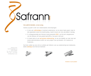 safrann.com: Welkom bij Safrann, uw administratie, onze zorg
Safrann helpt zelfstandigen, KMO’s,ondernemingen met hun administratie: backoffice, management assistance, voorbereidende boekhouding, debiteurenbeheer, leveranciersbeheer, facility management, personeelsadministratie.