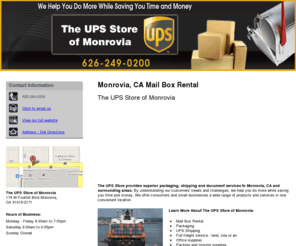 theupsstoremonrovia.com: Mail Box Rental Monrovia,  CA - The UPS Store of Monrovia
The UPS Store of Monrovia provides Mail Box Rental, Packaging, Complete Document Services to Monrovia, CA. Call 626-249-0200.