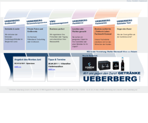ueberberg.net: GETRAENKE UEBERBERG GmbH
Mit uns gegen den Durst - Wir bieten Getränke und mehr, Veranstaltungsequipment, Fotoservice und vieles mehr.