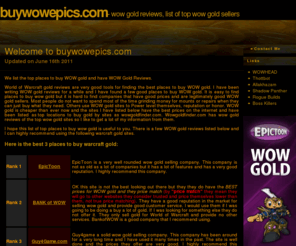 buywowepics.com: WOW Gold Reviews and List of Places to Buy Cheap WOW Gold From
Looking to buy WOW Gold? We have reviews of top places to buy World of Warcraft gold.