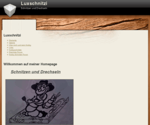 luxschnitzi.com: Willkommen auf meiner Homepage
Luxschnitzi