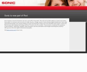 sonic.com: Sonic Solutions - Company
Sonic's leading product and technology brands are helping connect you to your favorite Hollywood entertainment and personal media from virtually anywhere.