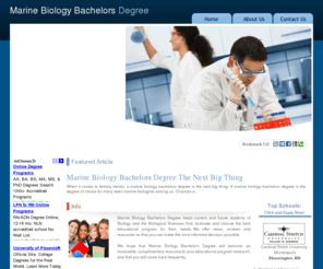 marinebiologybachelorsdegree.com: Find the Right Marine Biology Bachelors Degree | MarineBiologyBachelorsDegree.com
Marine Biology Bachelors Degree helps current and future students of Biology and the Biological Sciences find, evaluate and choose the best educational program for their needs. Find out more at MarineBiologyBachelorsDegree.com.