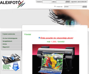alexfoto.hu: Főoldal - ALEXFOTO - on-line fotókidolgozás, fotós termékek
Főoldal - alexfoto.hu - fotózás, digitális képfeldolgozás