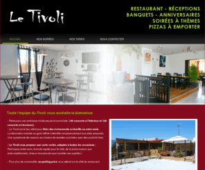 le-tivoli.com: BIENVENUE - LE TIVOLI RESTAURANT à Meyzieu
LE TIVOLI Restautant à Meyzieu dans le Rhône : Réceptions, banquets, anniversaires, soirées à thèmes, pizzas à emporter.