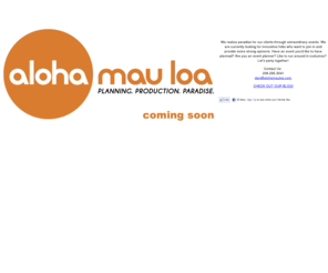 alohamauloa.com: Aloha Mau Loa - Event Planning and Production
Aloha Mau Loa - Event Planning and Production