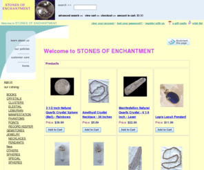 stonesofenchantment.com: STONES OF ENCHANTMENT - Crystals, Quartz, Gemstones, Jewelry, Spheres
STONES OF ENCHANTMENT - Crystals, Quartz, Gemstones, Jewelry, Spheres, Lemurian, Record Keeper, Manifestation, Elestial, Pendants