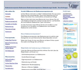 badewannenreparaturen.de: Badewannenreparaturen & Badsanierung  Badewannen Sanitär - Beschichtungen Badewannenreparatur
Info zu Badewannenreparaturen und Badsanierung,  Badewannen und Wannen. Händler, Hersteller und Handwerker stellen sich vor.