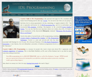 dfanning.com: Coyote's Guide to IDL Programming
A guide to IDL (Interactive Data Language) programming, example programs, and other resources.