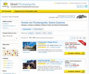 hotel-florianopolis.com: Hotéis Florianópolis - Os melhores Hotéis de Florianópolis pelos menores preços.
Hotéis Florianópolis - Hoteis de Florianópolis que oferecem descontos em reservas efetuadas pela internet.