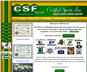 csfkids.com: CSFkids - Welcome to CSFkids.com
Personalized Fan certificates for youth sports.  Football, baseball, soccer, and basketball certificates since 2006 - Only $12 w/ FREE SHIPPING