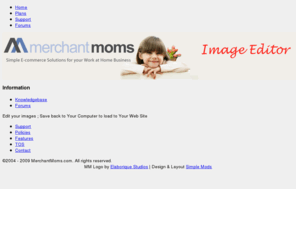 merchantmomphotoeditor.com: WAHM Ecommerce Hosting at MerchantMoms
MerchantMoms provides web site hosting integrated with Mals ecommerce shopping  cart, full CMS site builder for the work at home family business