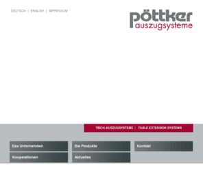 poettker.com: Pöttker Auszugsysteme GmbH - Pöttker Auszugsysteme GmbH, Auszugsysteme, Tischauszug, table slides, tableslide, table extension, Rahmenkonstruktion, Auszüge für Tische, Klappmechaniken, Folding-mechanism, Topslide, Frontslide, Alu 77 Frontslide, Lippstadt
Pöttker Auszugsysteme